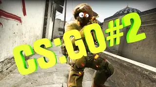 CS:GO #2 - Угарный денёк