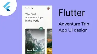Flutter UI Design SpeedCode | Adventure Trip App