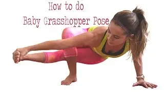 How to do Baby Grasshopper Pose