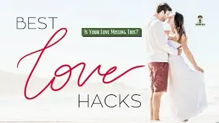 💋Supercharge Your Love Life: 15 Tiny Love Hacks You Can Do Today