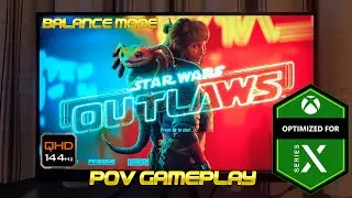 STAR WARS OUTLAWS XBOX SERIES X - BALANCE MODE POV TEST