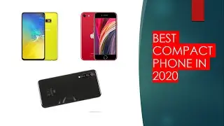 Best Compact Phone in 2020