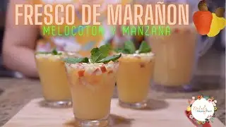 Agua fresca de Marañon  ! Refresco de Marañon con Manzana y Melocotón.