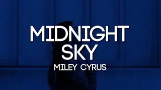 Miley Cyrus - Midnight Sky (Lyrics)