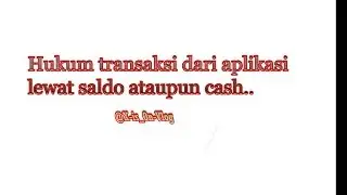 Hukum transaksi melalui aplikasi lewat saldo atau pun cash