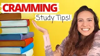 Best Tips for CRAMMING!