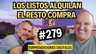 🏠 Los Listos Alquilan - El Resto Compra -  Aitor Zárate - #279 Emprendedores Digitales