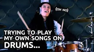 Trying to play my own songs on drums...