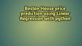 Lecture-32: Boston House Price Prediction Using Linear Regression