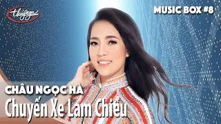 Châu Ngọc Hà | Chuyến Xe Lam Chiều | Thúy Nga Music Box #8