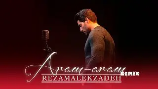 Reza Malekzadeh - Aram-aram (remix 2025)