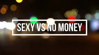 Kaaze & Galantis - Sexy vs No Money (Alex mashup)