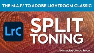 Lightroom Classic 2020 Tutorial - Split Toning
