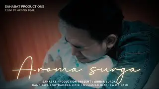 Film Pendek - AROMA SYURGA ( Sahabat Productions )