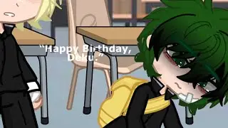 “Happy Birthday, Deku.” 💥 // MHA📘// Izuku Angst // ★ Gacha Weirdo ★