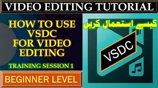 How to use VSDC for Beginners | Video Editing Training Part 1 | URDU | Hindi