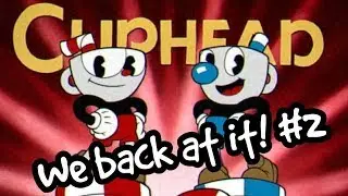 It Is Cuphead My Dudes - Cuphead w/ IRoseyy Part 2