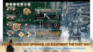 Wo Long Fallen Dynasty DL3 : How to unblock upgrade +20 equipment in the fast way