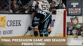 Final preseason game vs Sharks / VGK season predictions / League predictions