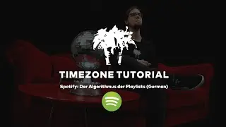So funktioniert der Spotify Playlisten Algorithmus – Playlist Algorithm (Timezone Tutorial deutsch)