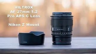 Viltrox 27mm F1.2 Nikon Z Review