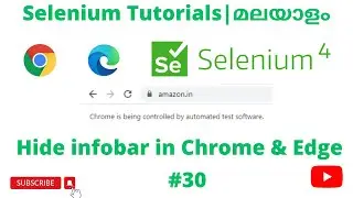 How to hide infobar in Chrome and Edge | Selenium4 Tutorials | Selenium Automation | Malayalam | #30