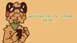 Waiting by the phone - meme animation