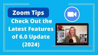 Zoom Tips - New Features of the Latest 6.0 Update (2024) - Logan Clements
