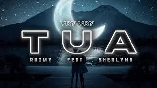 YON YON X Raimy ft. Sherlyna - TUA