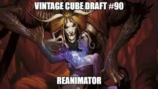 Reanimator \ Vintage Cube Draft #90