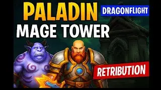Paladin Mage Tower Challenge | Башня Магов за Паладина (Retribution, WoW Dragonflight) 2025 +TRINKET