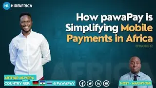 How pawaPay is Simplifying Mobile Payments Africa (Episode 12)