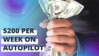 Earn $200 a week On Autopilot Doing Nothing (make money online 2021)