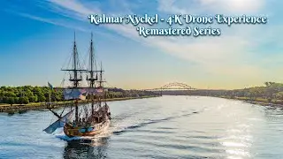 The Kalmar Nyckel - 4K Drone Experience Remastered