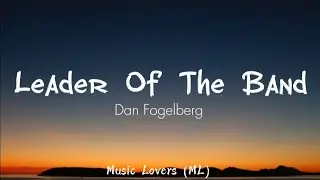 Dan Fogelberg - Leader Of The Band (Lyrics)