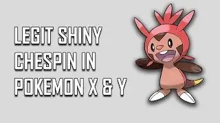 Pokemon X and Y: Legit Shiny Chespin!