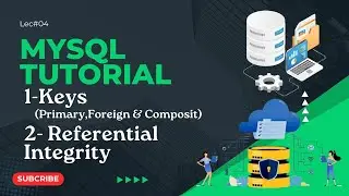 Primary, Foreign, Composite Keys in MySQL | Referential Integrity | Database System 04 | codetrix