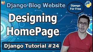 Django Blog: Designing the Blog Home Page | Django Tutorial #24