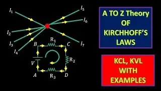 Kirchhoff's Laws| Kirchhoff's Current Law and Kirchhoff's Voltage Law| KCL and KVL with Examples