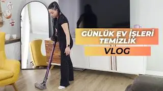 GÜNLÜK EV İŞLERİ | TEMİZLİK VLOG