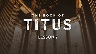 Titus Lesson 7 - Pastor Jason Murphy