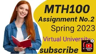 MTH100 Assignment No2. 100% Correct solution with Explaination spring 2023 virtual University|Vu|