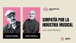 Simpatía por la industria musical #211: Julio Muñoz