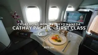 Cathay Pacific First Class CX542 HKG-HND Flight Report - 2015 JUL
