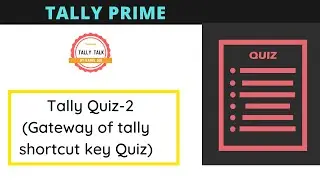 Tally Prime Shortcut Key Quiz | Gateway of Tally Shortcut Keys Quiz | Tally Prime Quiz