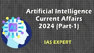 Artificial Intelligence Current Affairs || AI Current affairs 2024 (Part 1) - UPSC,SSC CGL,RRB