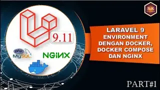 Laravel 9 - Docker Part#1 Membuat Environment dengan Docker dan Nginx
