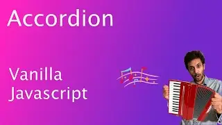 Accordion + Event Delegation with HTML, CSS and Vanilla Javascript