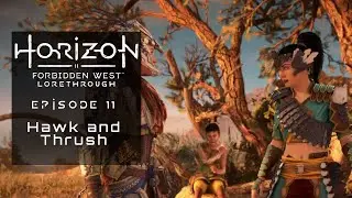 HFW Lorethrough - Ep 11 - Hawk and Thrush