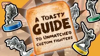 How to Make Custom Unmatched Miniatures - A Toasty Guide to Custom Unmatched